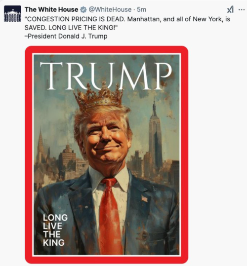 White House Twitter account posting about congestion pricing in NY and saying "LONG LIVE THE KING!" at the end, over a photo of a Time Magazine mockup with the title "Trump" and a picture of Trump wearing a crown over the words "long live the king"